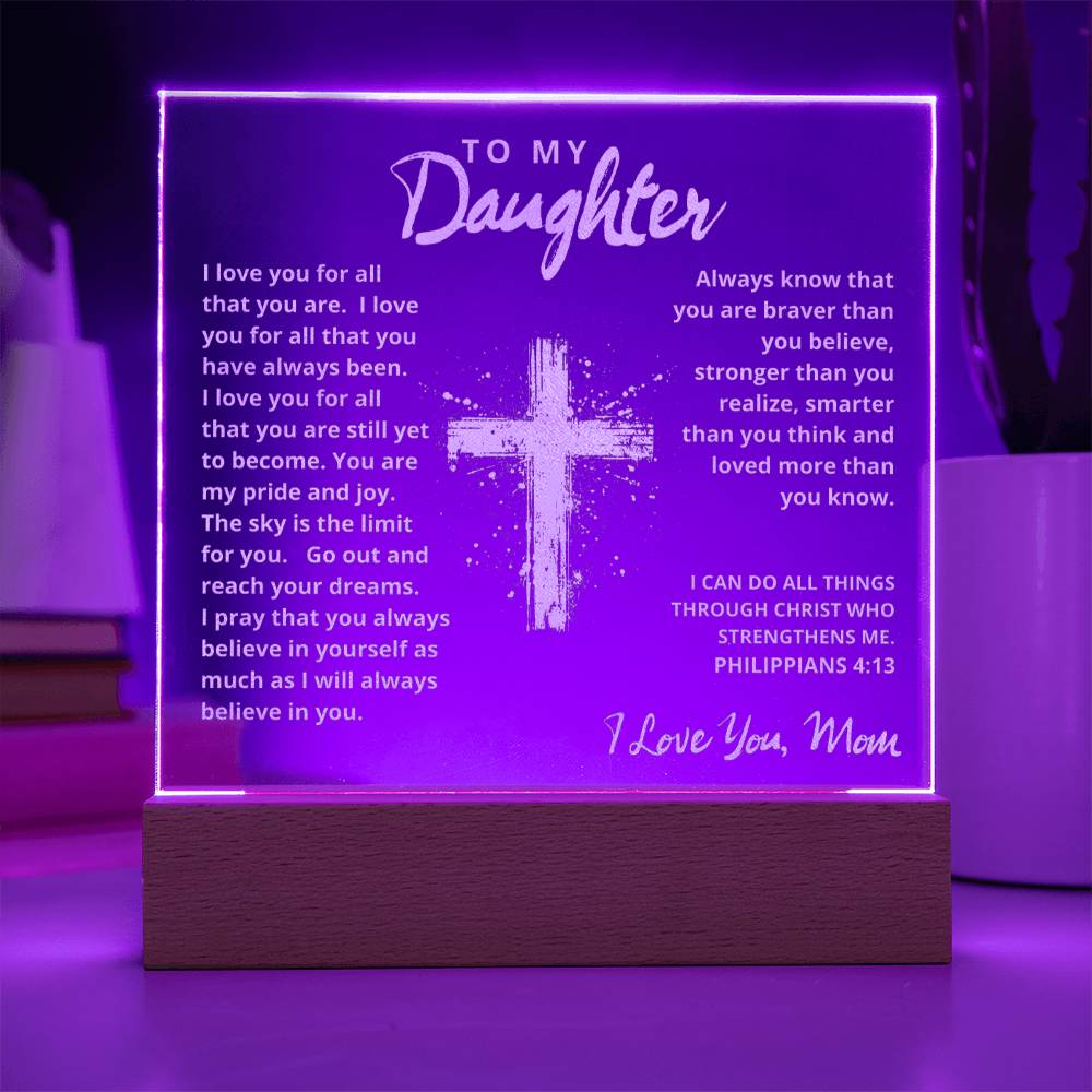 Engraved Acrylic Plaque - To My Daughter love Mom  - I Believe in You