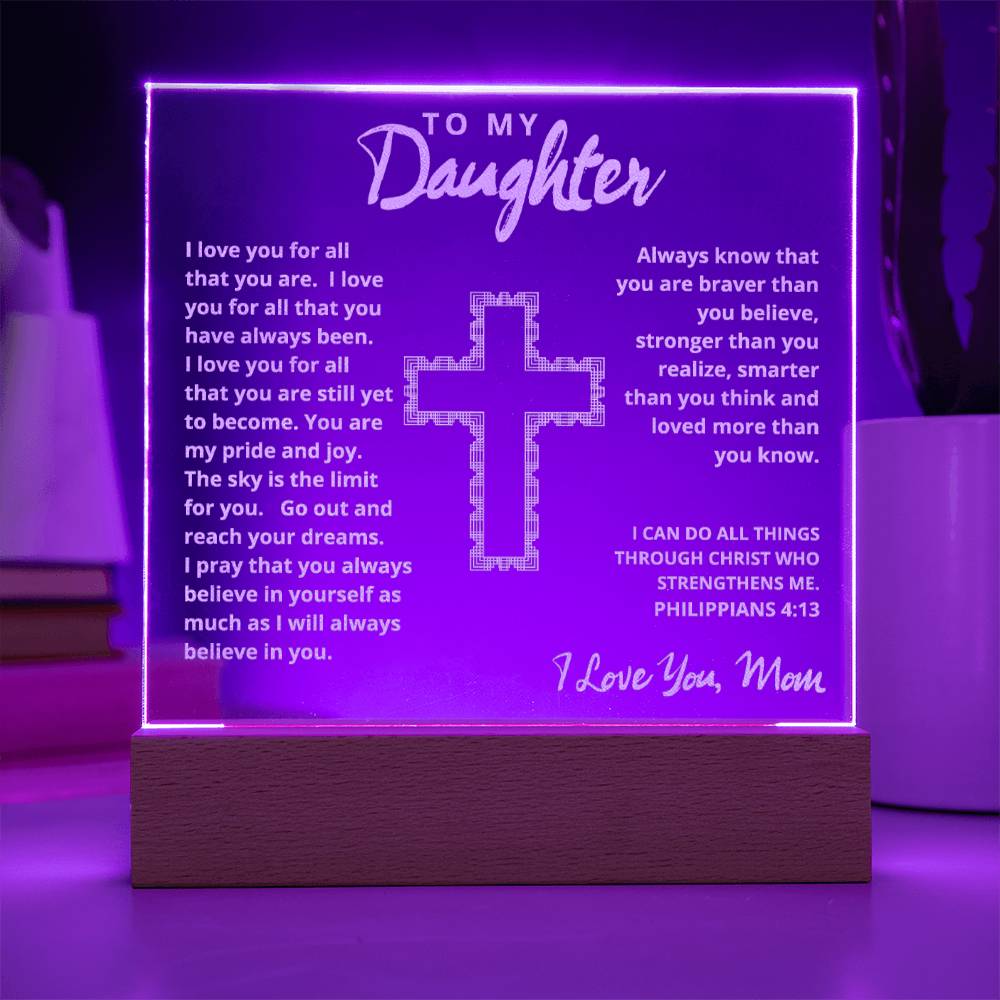 Engraved Acrylic Plaque - To My Daughter love Mom  - I Believe in You