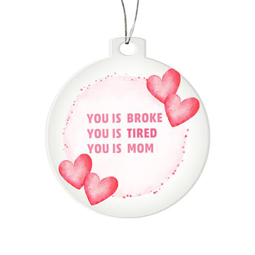 Funny Ornament - Gift for Mom - Christmas Ornament