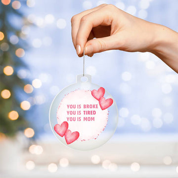 Funny Ornament - Gift for Mom - Christmas Ornament