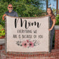 Mom Blanket - Woven Blanket - Because of You