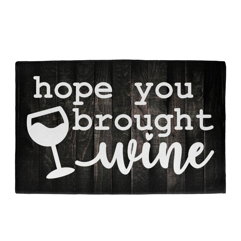 Door Mat Funny - Hope you brought  wine