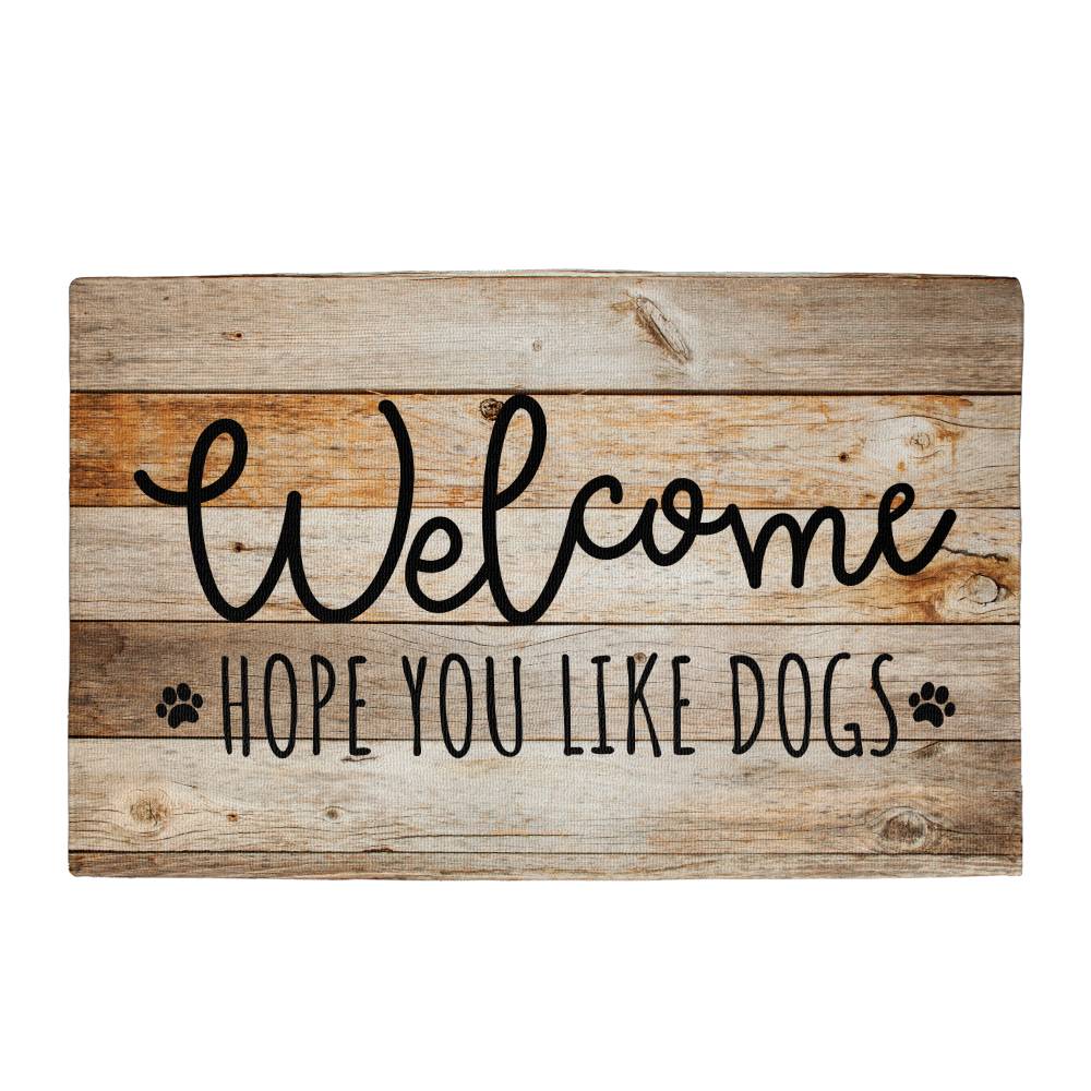 Door Mat Funny - Welcome hope you like dogs