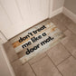 Funny Door Mat - don't treat me like a door mat