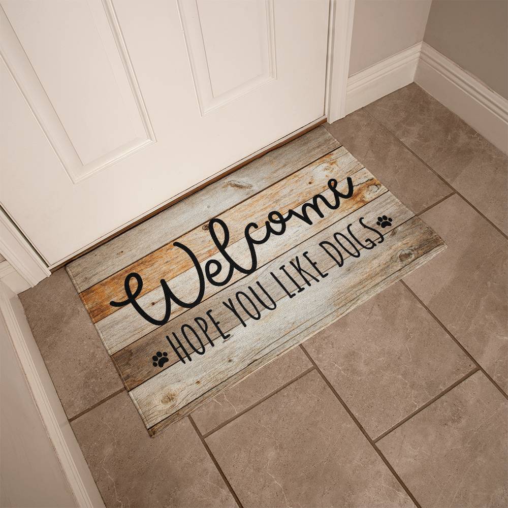 Door Mat Funny - Welcome hope you like dogs