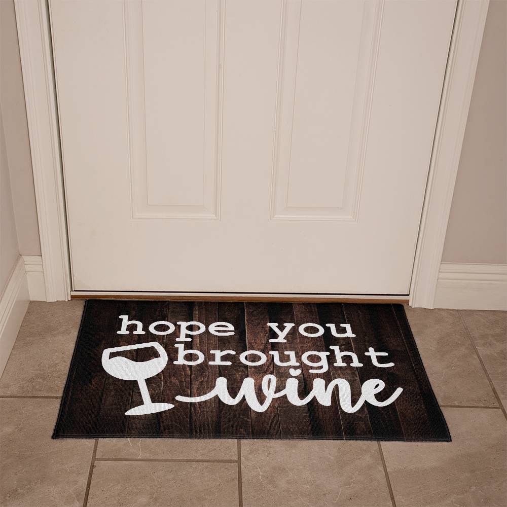 Welcome Mat - Hope You Brought Wine - Front Door Mat
