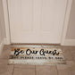 Door Mat Funny - Be Our Guest but Please Leave by 9 pm