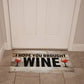 Funny Door Mat - I Hope You Brought Wine