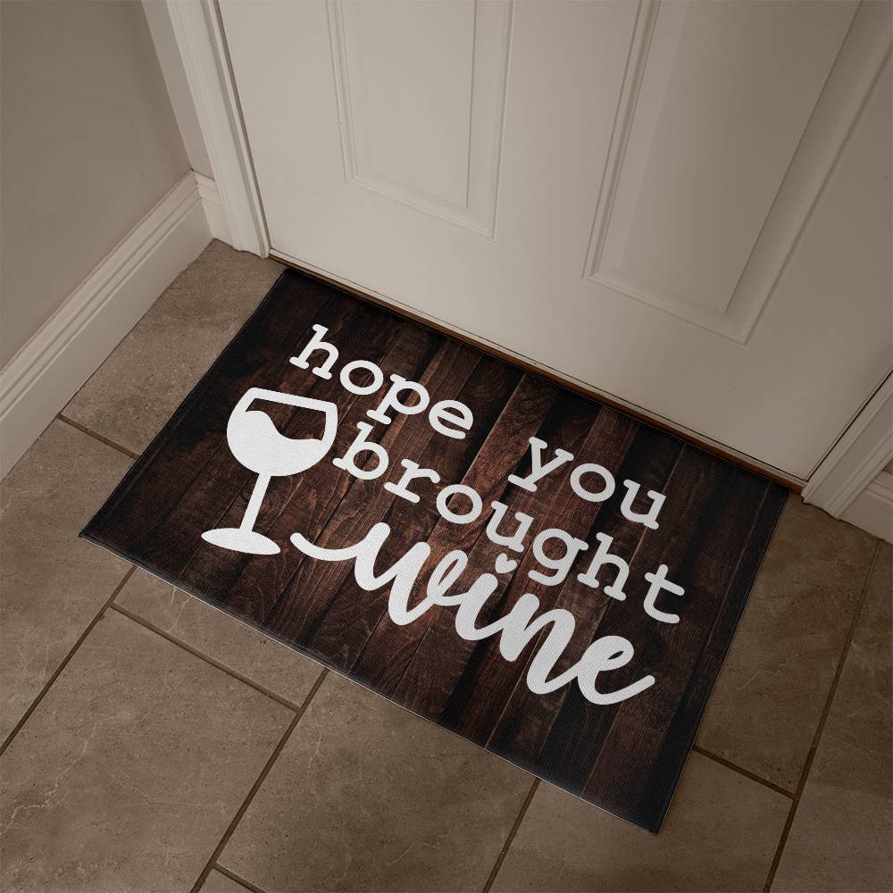 Welcome Mat - Hope You Brought Wine - Front Door Mat
