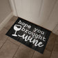 Door Mat Funny - Hope you brought  wine