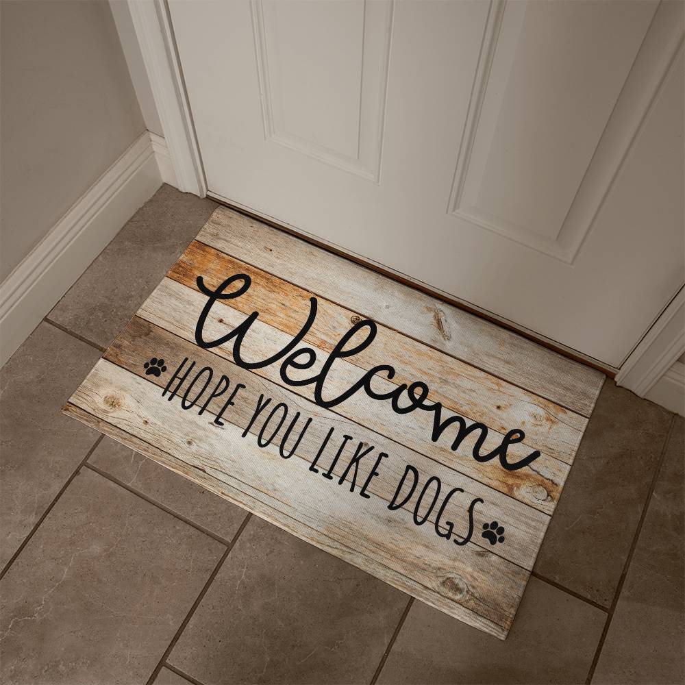 Door Mat Funny - Welcome hope you like dogs