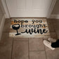 Door Mat Funny - Hope you brought wine