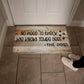 Door Mat Funny - No need to knock we know you're here - the Dog