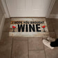 Funny Door Mat - I Hope You Brought Wine