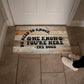 Funny Door Mat - No need to knock we know you're here - the Dogs