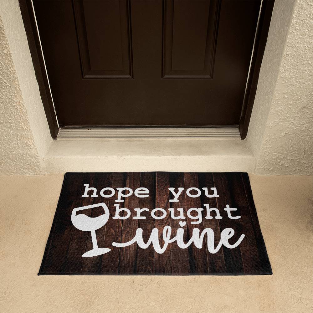 Welcome Mat - Hope You Brought Wine - Front Door Mat