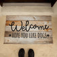 Door Mat Funny - Welcome hope you like dogs