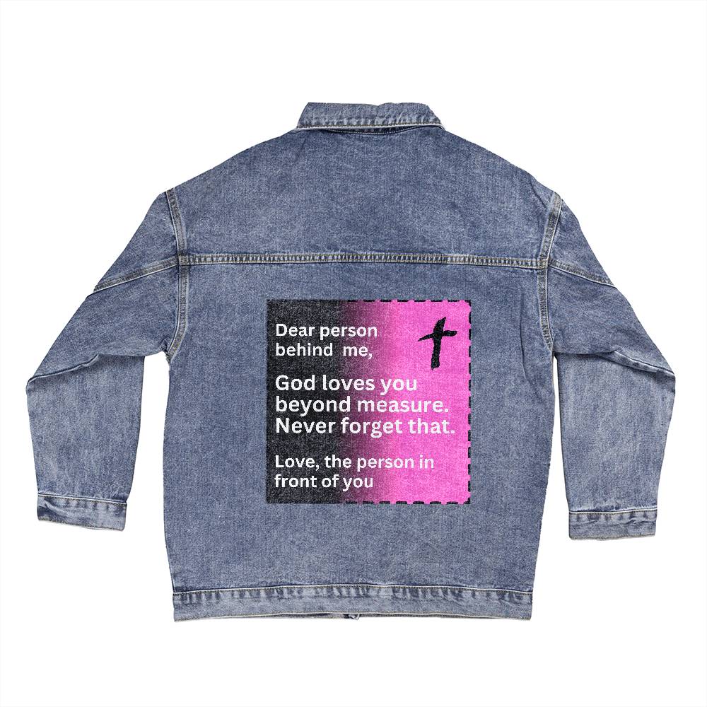 Dear  Person Behind Me - God Loves You - Denim Jacket