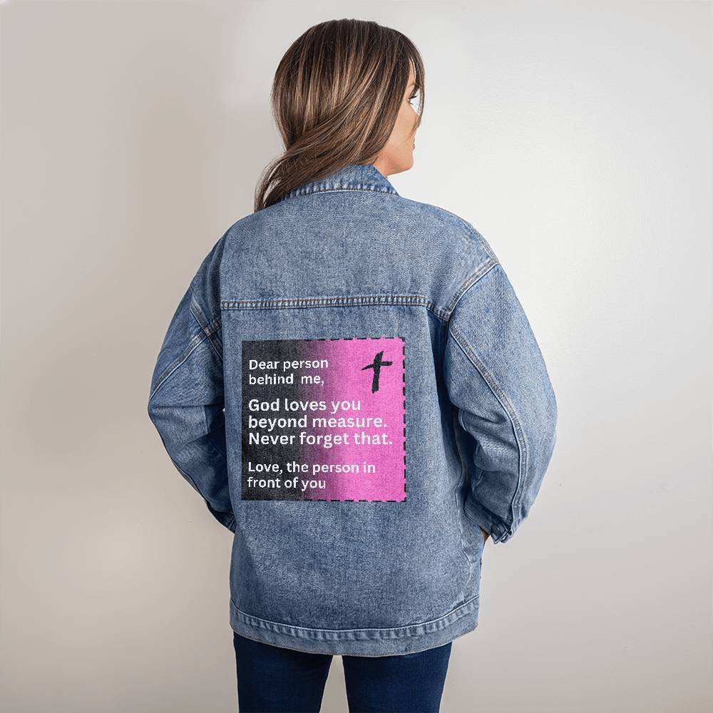 Dear  Person Behind Me - God Loves You - Denim Jacket