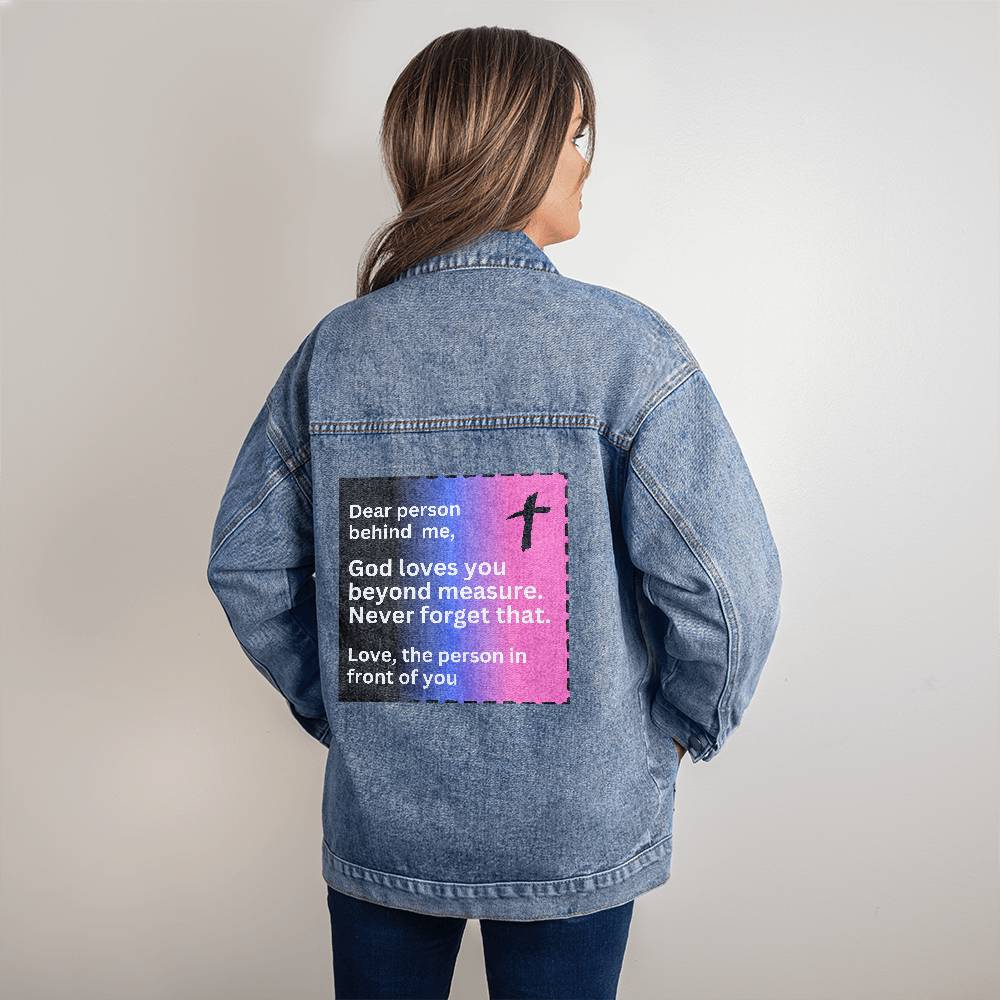 Dear  Person Behind Me - God Loves You - Denim Jacket