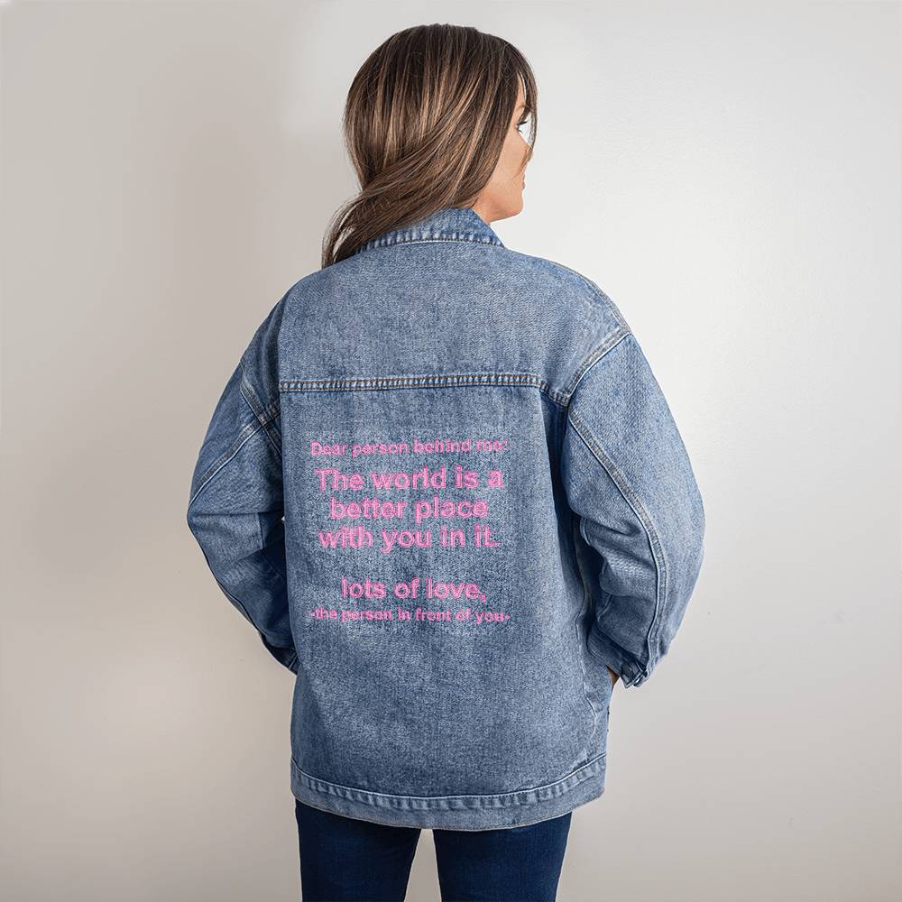 Denim Jacket - Dear Person Behind Me