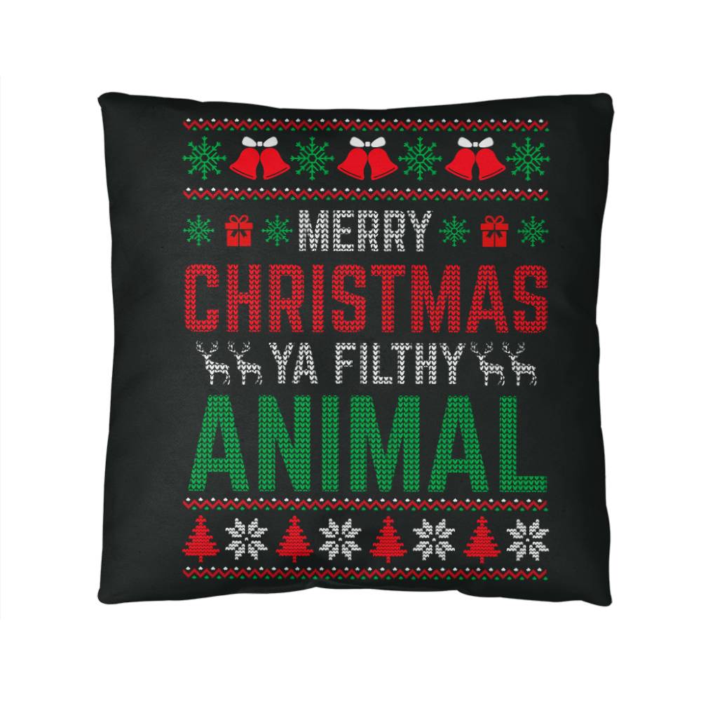 Christmas Pillow - Merry Christmas Ya Filthy Animal New