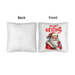 Christmas Pillow -  You Ain't Getting Sh*t