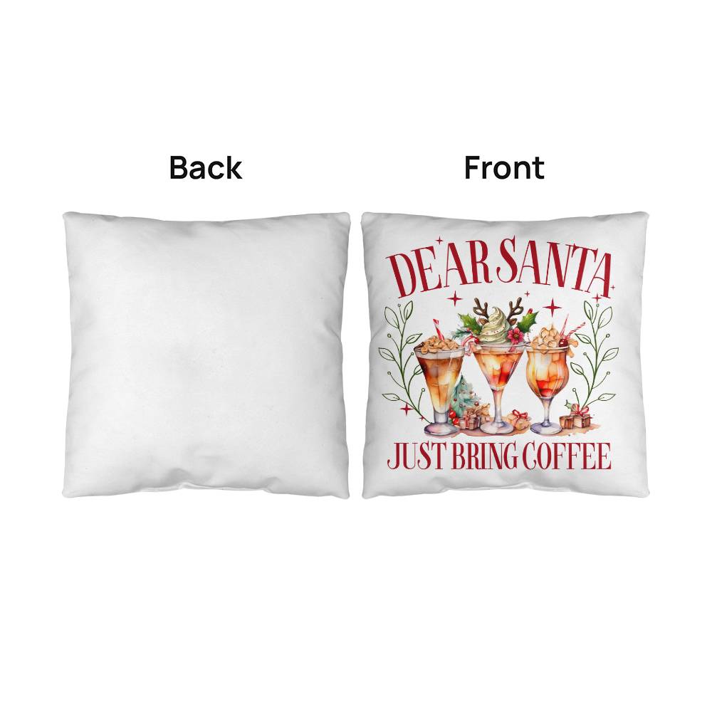 Christmas Pillow - Dear Santa.  Just Bring Coffee