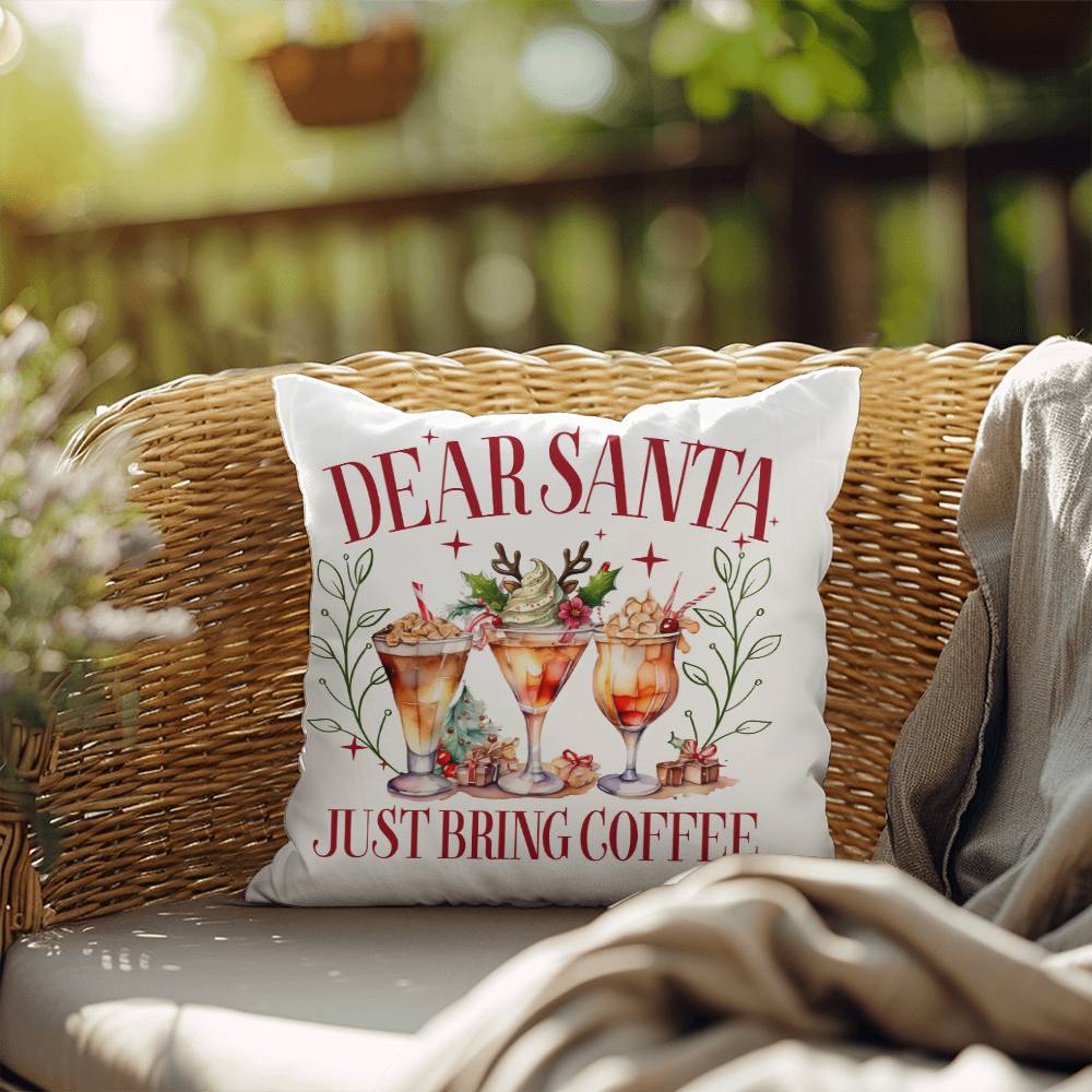 Christmas Pillow - Dear Santa.  Just Bring Coffee