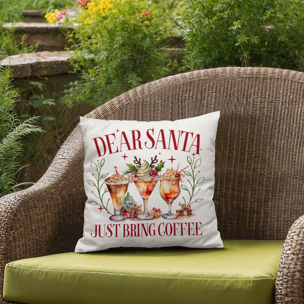 Christmas Pillow - Dear Santa.  Just Bring Coffee