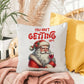 Christmas Pillow -  You Ain't Getting Sh*t