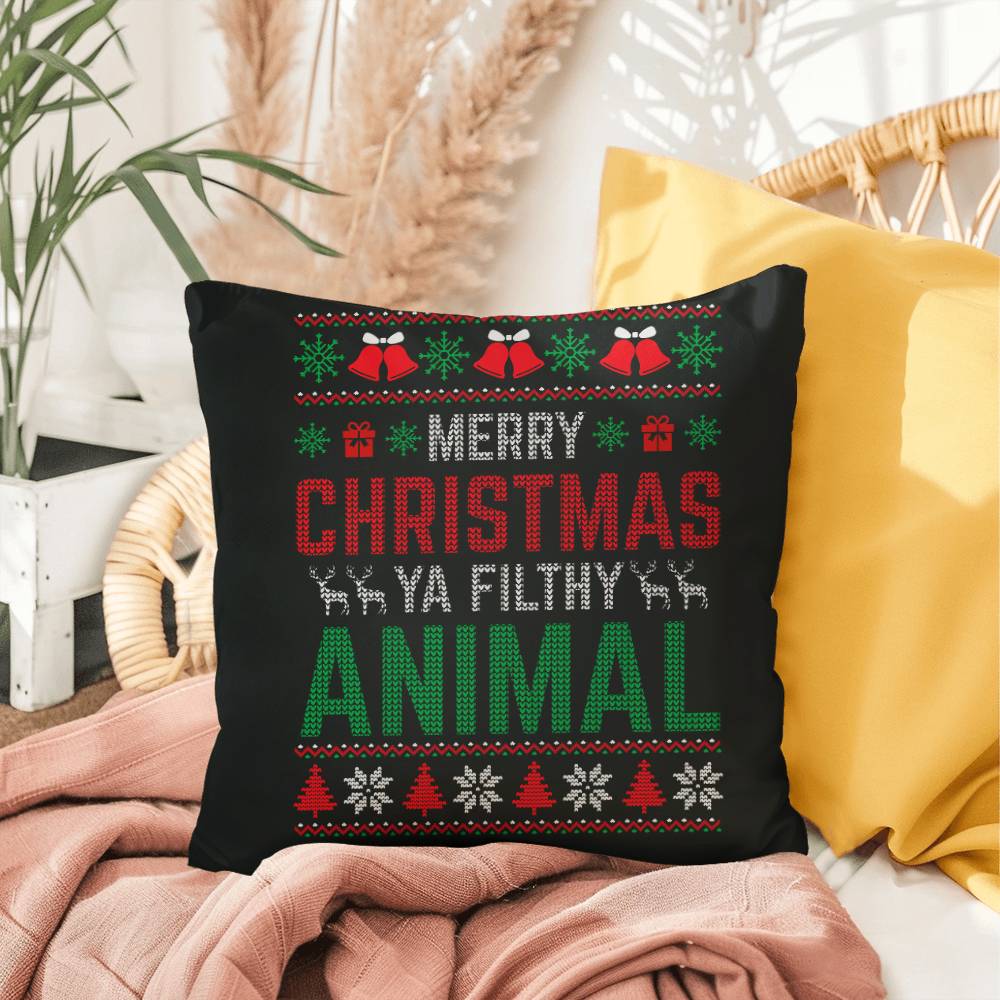 Christmas Pillow - Merry Christmas Ya Filthy Animal New