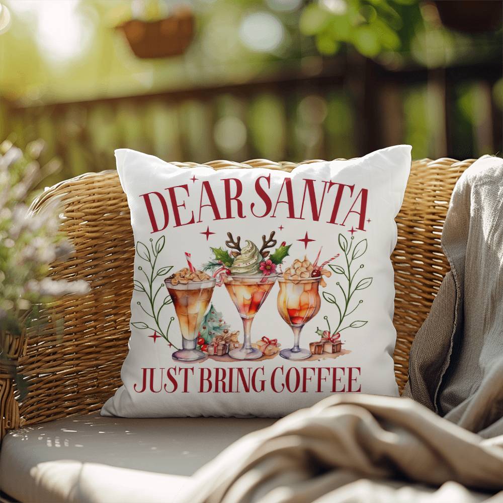 Christmas Pillow - Dear Santa.  Just Bring Coffee