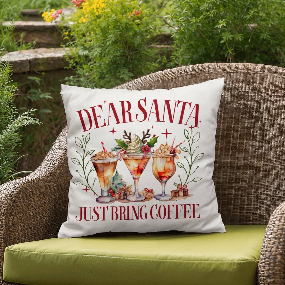 Christmas Pillow - Dear Santa.  Just Bring Coffee