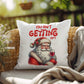 Christmas Pillow -  You Ain't Getting Sh*t