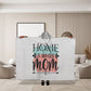 Hooded Blanket - Home is where Mom is