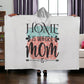 Hooded Blanket - Home is where Mom is