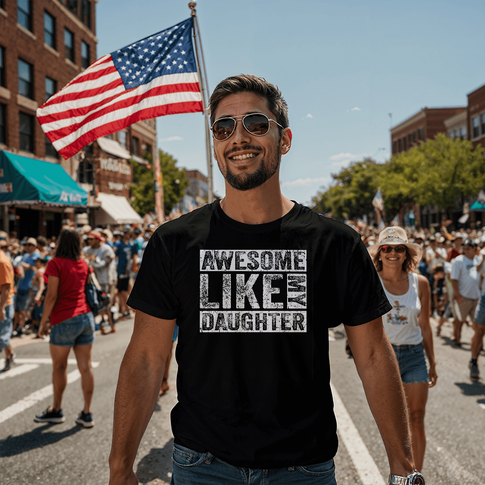 Awesome Like My Daughter Shirt