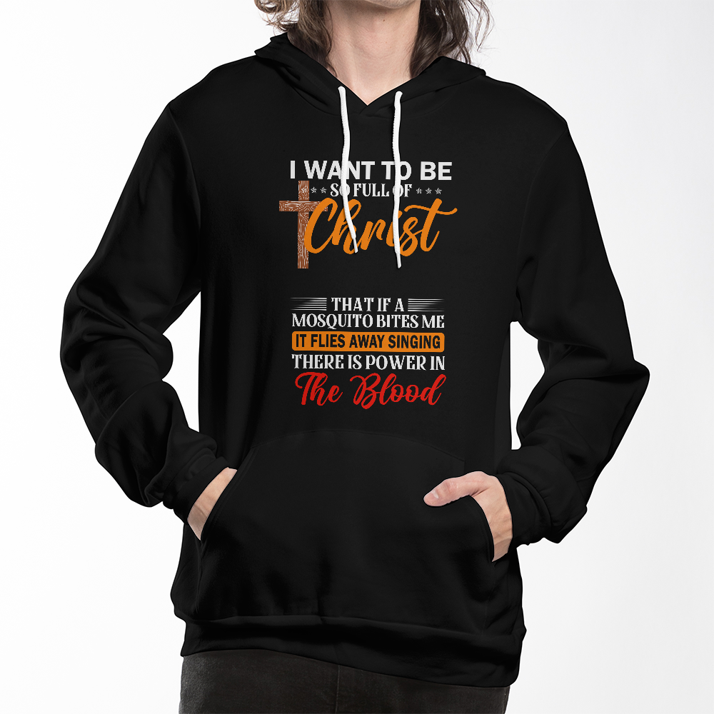 I Want To Be So Full Of Christ Hoodie