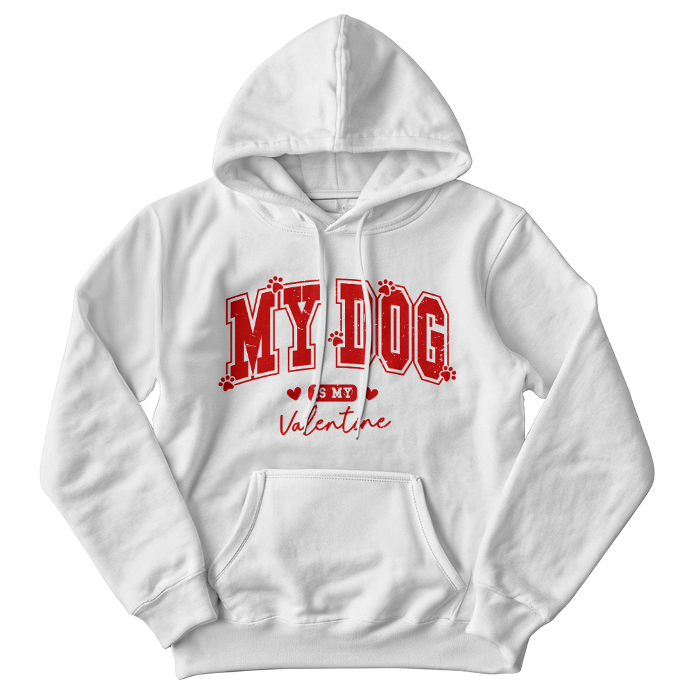 My Dog Is My Valentine Hoodie