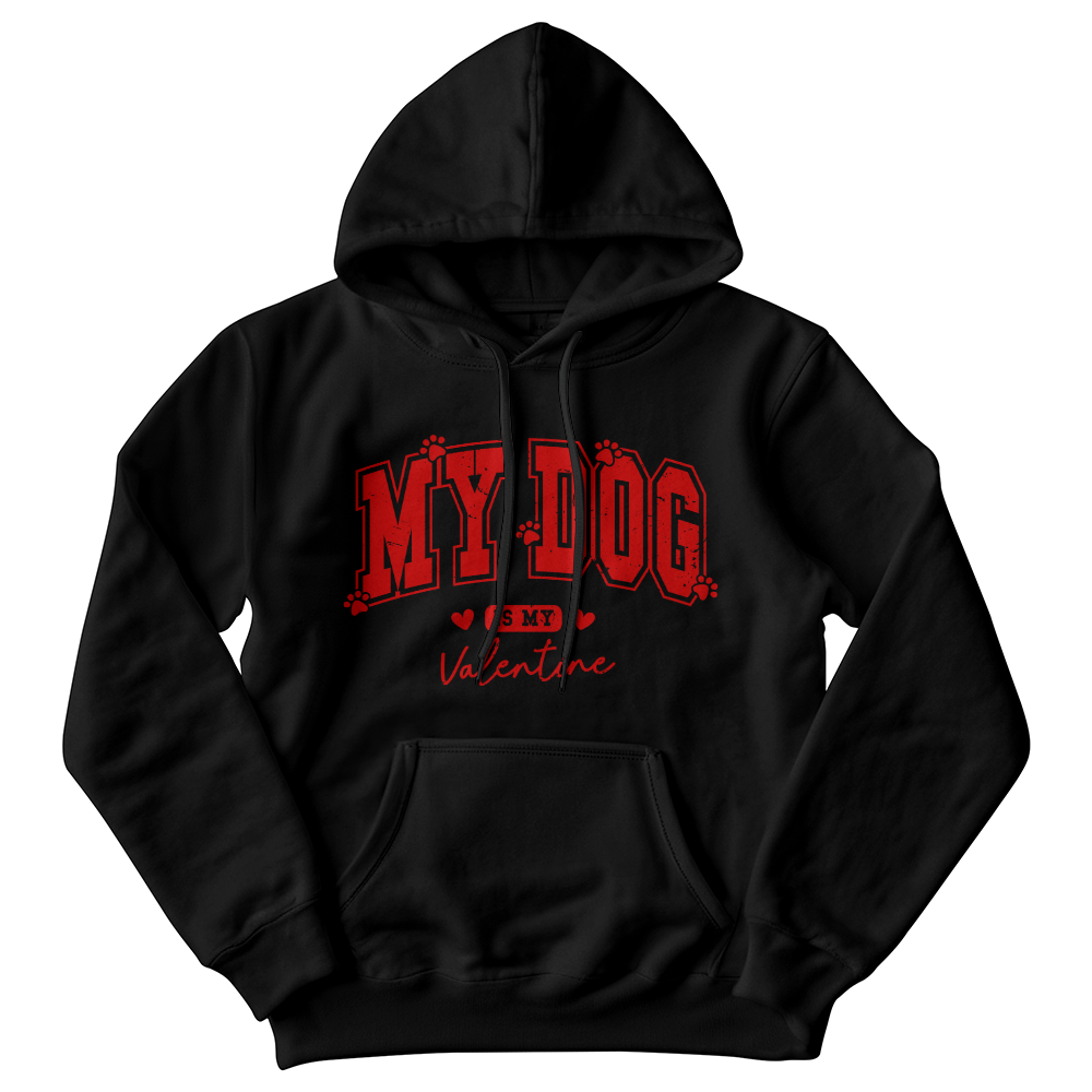 My Dog Is My Valentine Hoodie