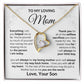 [BEST SELLER] To My Loving Mom - Everything I Am - Forever Love Necklace