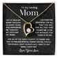 To My Loving Mom - Forever Love Necklace and Message Card Gift Set