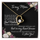 To My Mom - In My Heart Forever Necklace