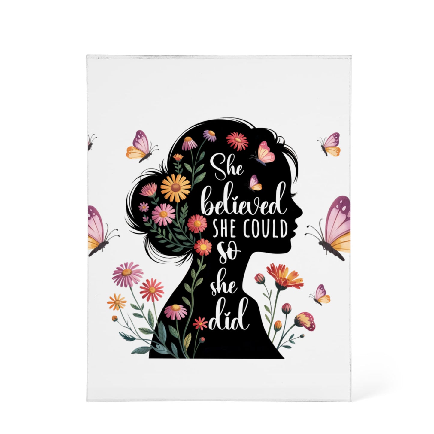 She believed she could so she did - printed acrylic block