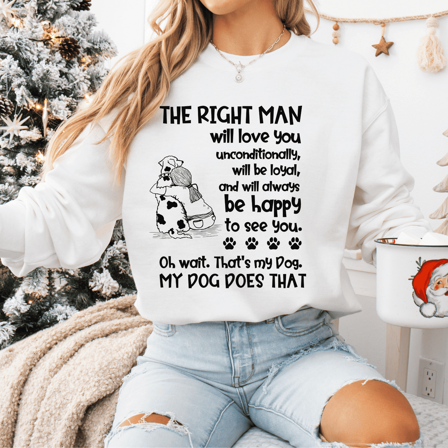 My Dog Does That Sweatshirt