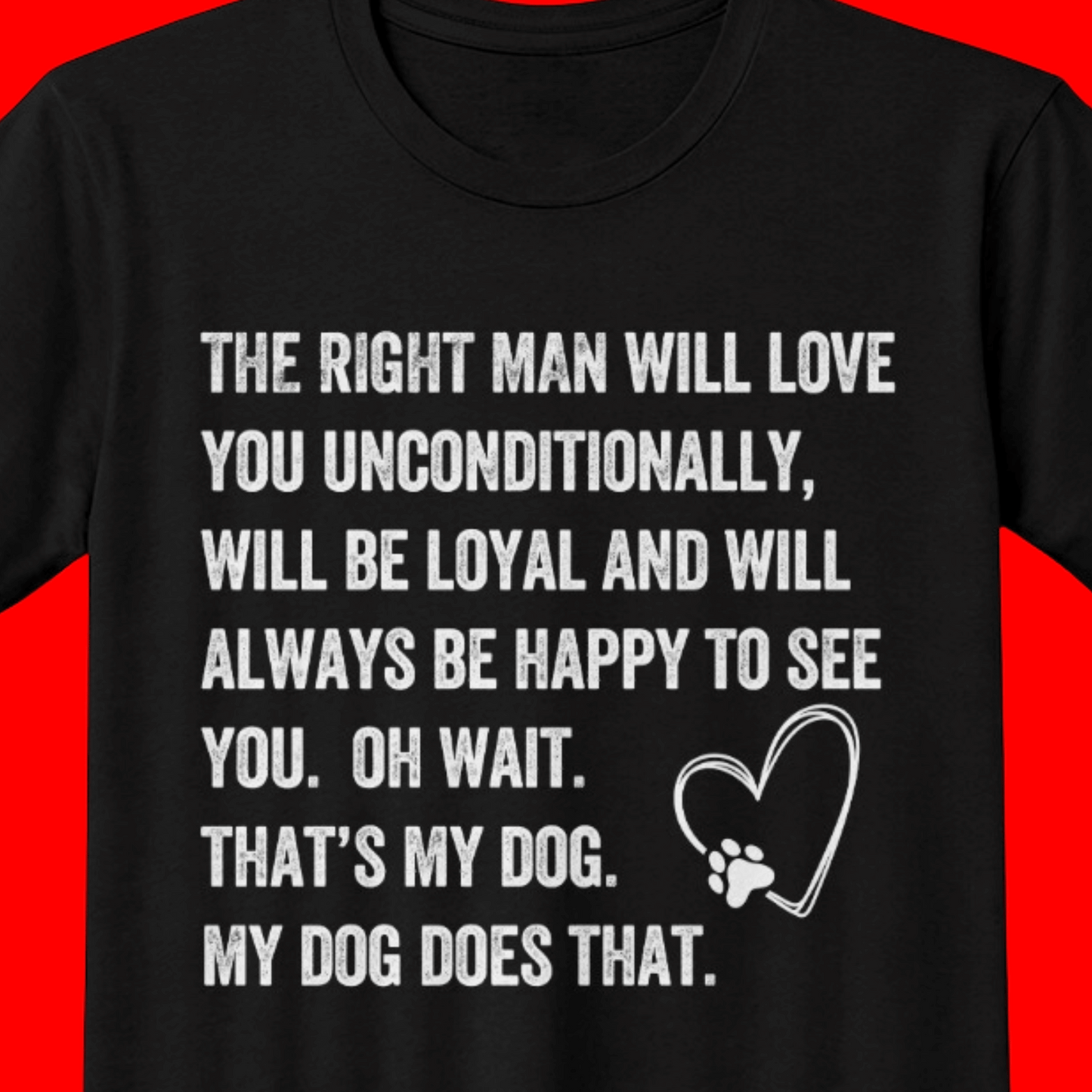 My Dog Does That Black T-Shirt - Women's - BEST SELLER