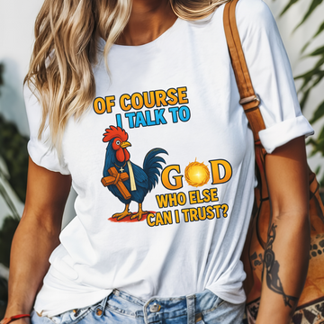 Of Course I Talk To God | Rooster