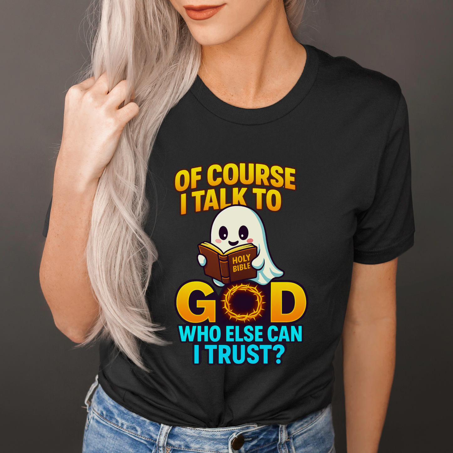 Of Course I Talk To God Who Else Can I Trust - Ghost