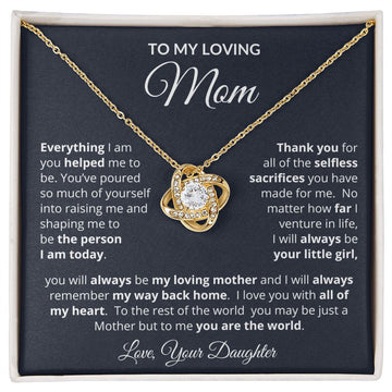 To My Loving Mom From Daughter | Everything I Am | Love Knot Necklace